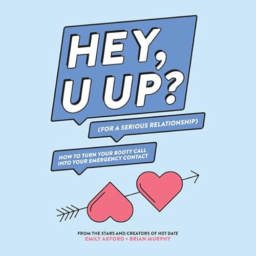 Cover of HEY, U UP? (For a Serious Relationship)