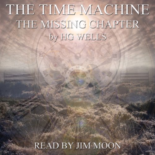Cover of The Time Machine: The Missing Chapter