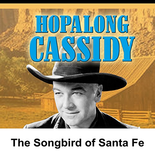 Cover of Hopalong Cassidy: The Songbird of Santa Fe