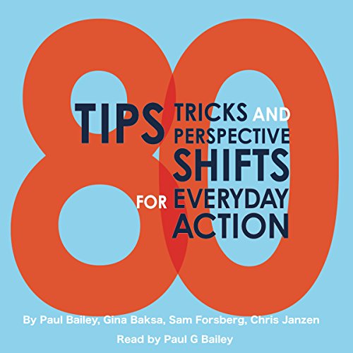 Cover of 80 Tips Tricks and Perspective Shifts for Everyday Action
