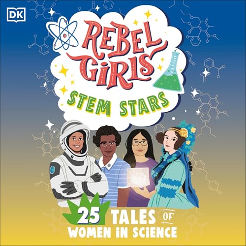 Cover of Rebel Girls STEM Stars: 25 Tales of Women in Science