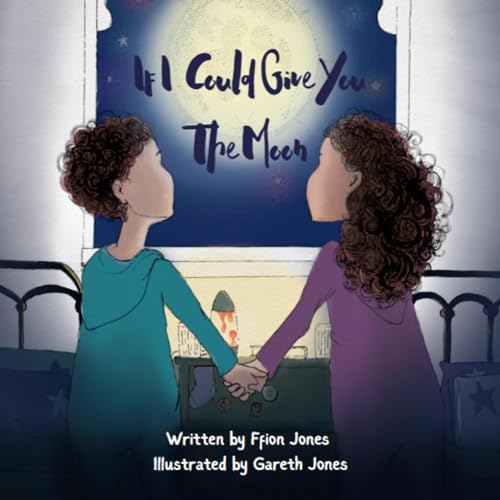 Cover of If I Could Give You the Moon