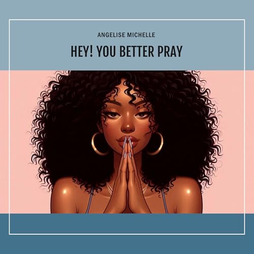 Cover of Hey! You Better Pray