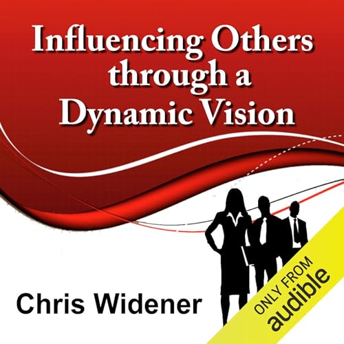 Cover of Influencing Others Through a Dynamic Vision