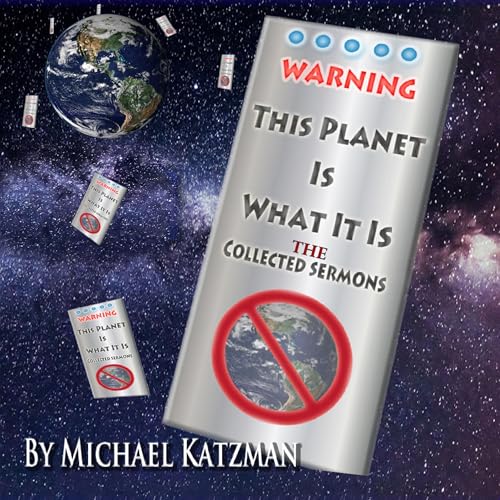Cover of This Planet Is What It Is: The Collected Sermons