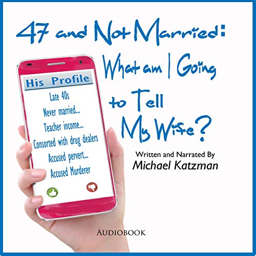 Cover of 47 and Not Married