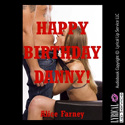 Cover of Happy Birthday Danny! An Orgy Erotica Story with Double Penetration