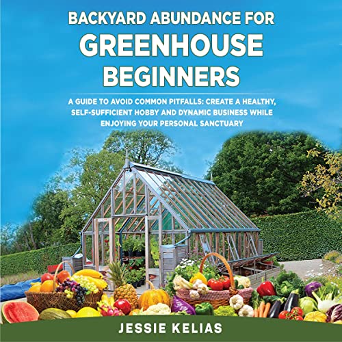 Cover of Backyard Abundance for Greenhouse Beginners