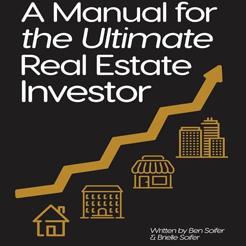 Cover of A Manual for the Ultimate Real Estate Investor