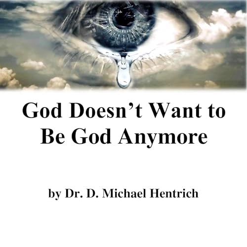 Cover of God Doesn't Want to Be God Anymore