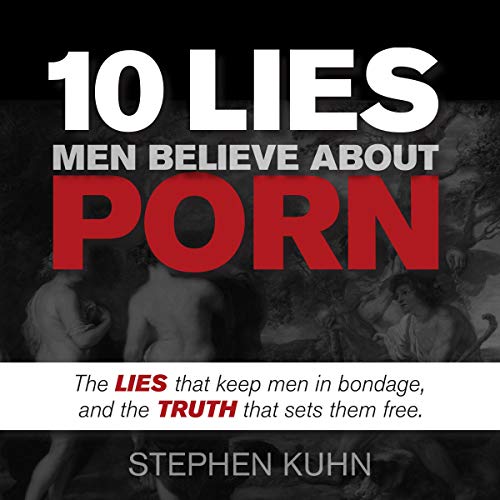 Cover of 10 Lies Men Believe About Porn