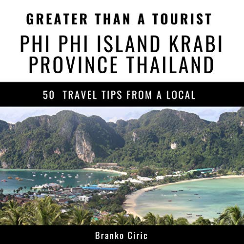 Cover of Greater Than a Tourist: Phi Phi Island, Krabi Province, Thailand
