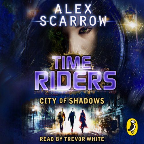 Cover of TimeRiders: City of Shadows (Book 6)