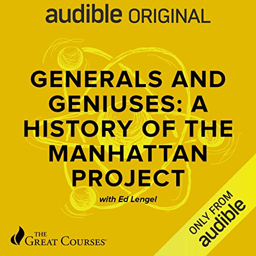 Cover of Generals and Geniuses: A History of the Manhattan Project