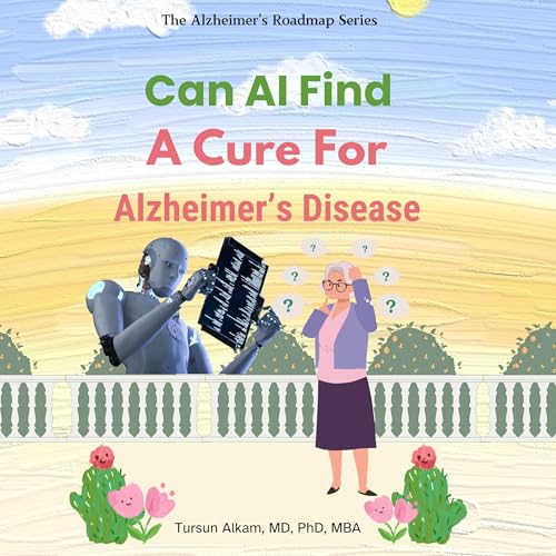 Cover of Can AI Find a Cure for Alzheimer’s Disease?