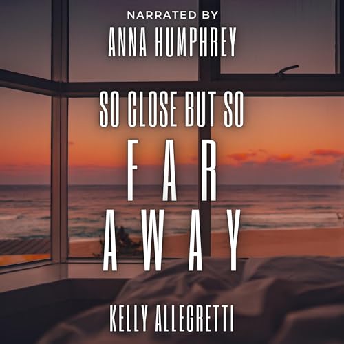 Cover of So Close but So Far Away