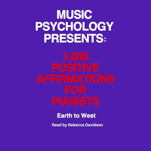 Cover of Music Psychology Presents: 1,000 Positive Affirmations for Pianists