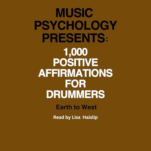 Cover of Music Psychology Presents: 1,000 Positive Affirmations for Drummers