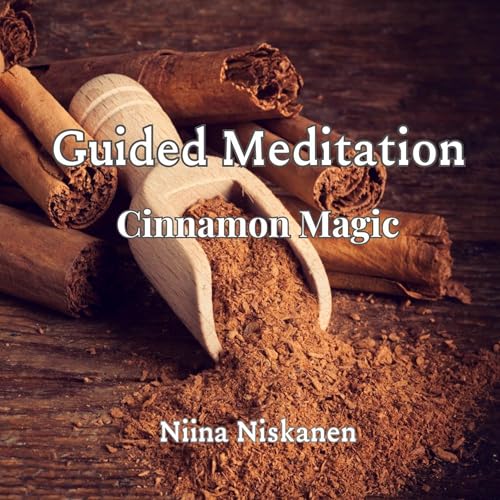 Cover of Guided Meditation: Cinnamon Magic