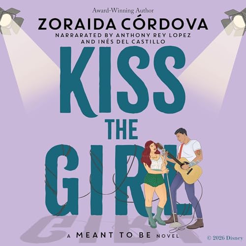 Cover of Kiss the Girl: A Meant to Be Novel