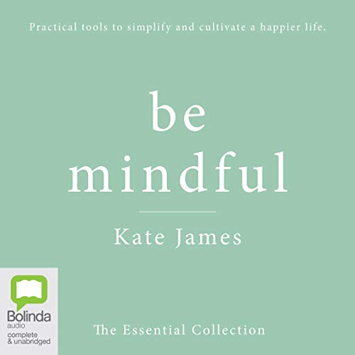 Cover of Be Mindful with Kate James