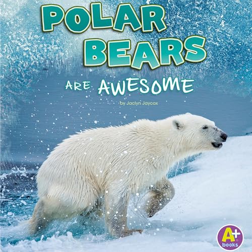 Cover of Polar Bears Are Awesome