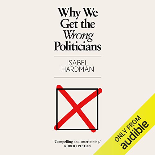 Cover of Why We Get The Wrong Politicians
