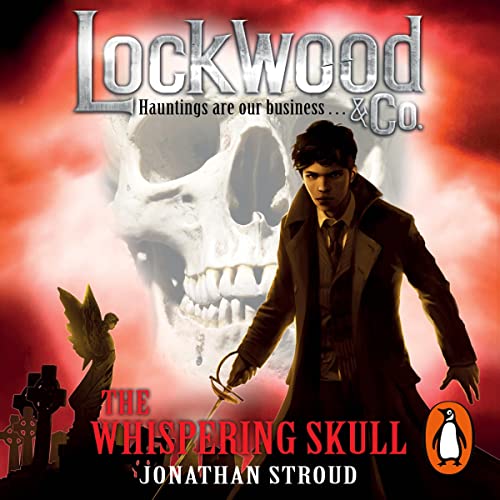 Cover of Lockwood & Co: The Whispering Skull