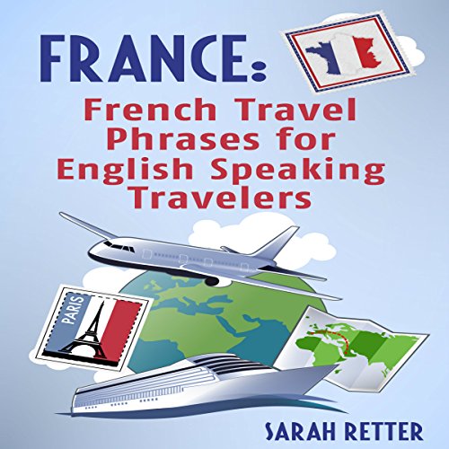 Cover of France: French Travel Phrases for English Speaking Travelers
