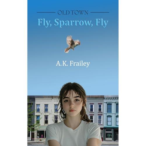 Cover of OLDTOWN Fly, Sparrow, Fly