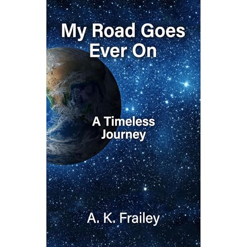 Cover of My Road Goes Ever On A Timeless Journey
