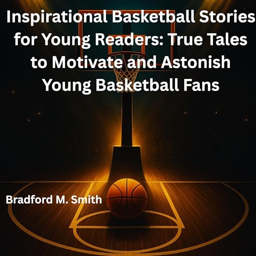Cover of Inspirational Basketball Stories for Young Readers