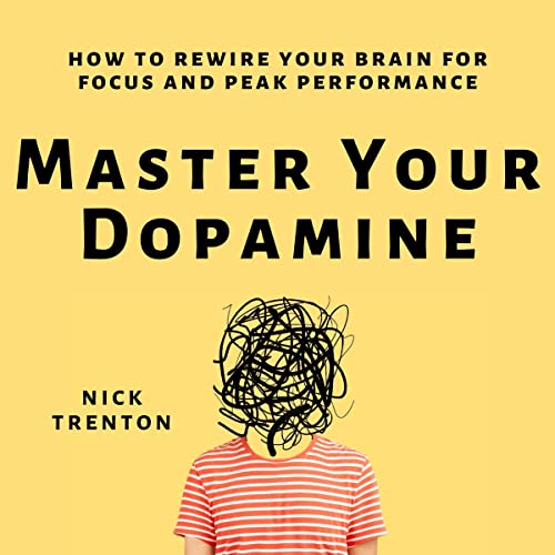 Cover of Master Your Dopamine