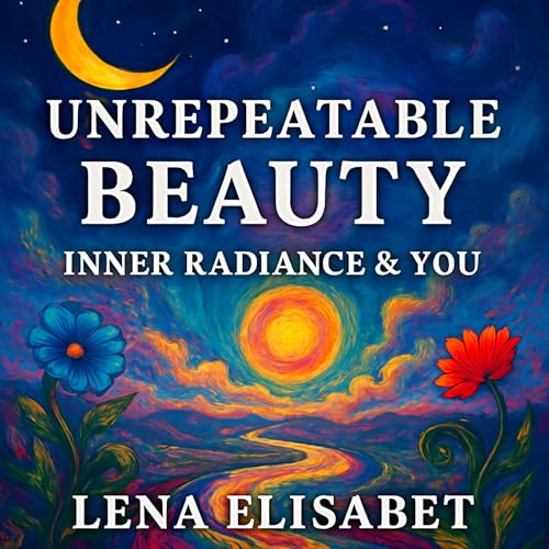 Cover of Unrepeatable Beauty: Inner Radiance & You