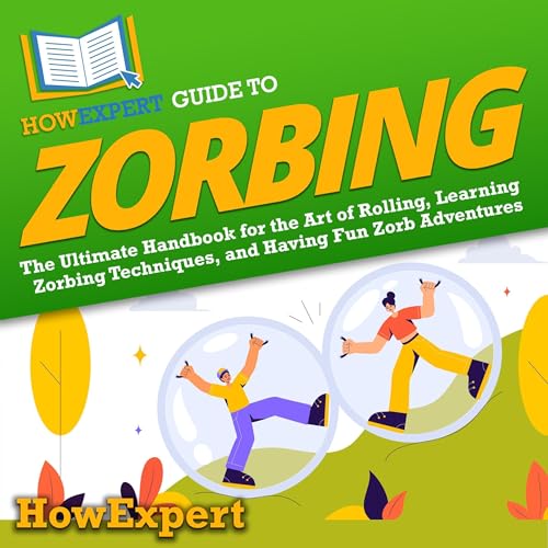 Cover of HowExpert Guide to Zorbing