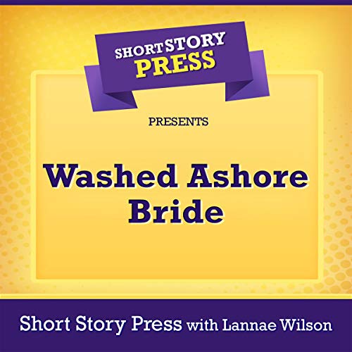 Cover of Short Story Press Presents Washed Ashore Bride