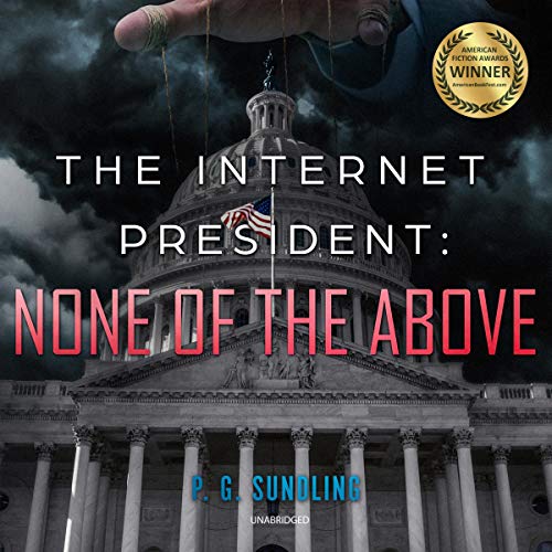 Cover of The Internet President: None of the Above