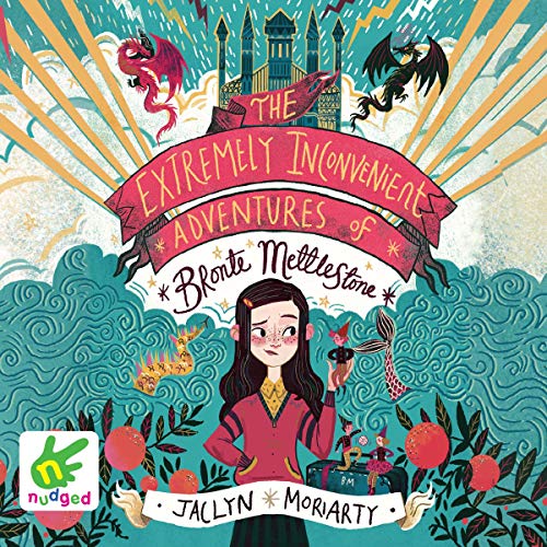 Cover of The Extremely Inconvenient Adventures of Bronte Mettlestone