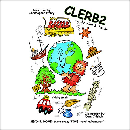 Cover of CLERB2: Second Home: More Crazy Time Travel Adventures*