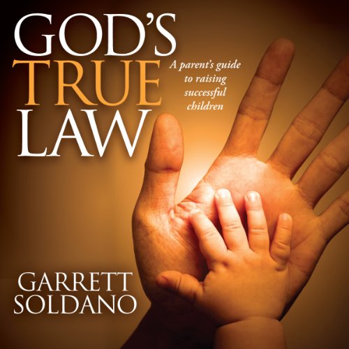 Cover of God's True Law: A Parent's Guide to Raising Successful Children