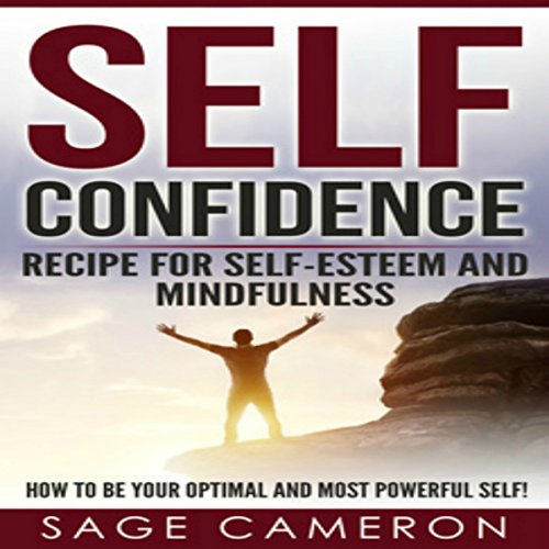 Cover of Self Confidence - Recipe for Self Esteem and Mindfulness