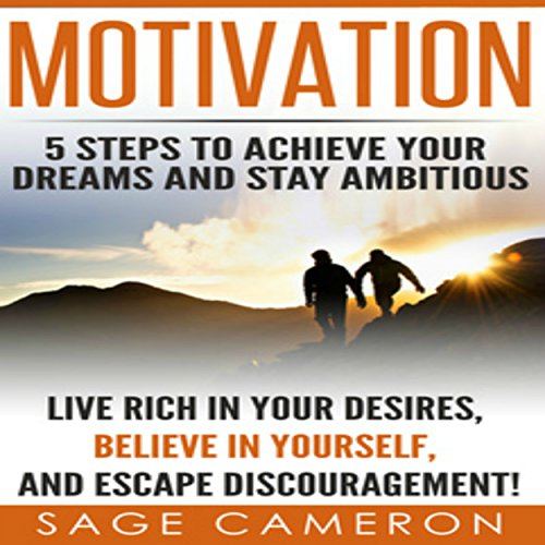 Cover of Motivation: 5 Steps to Achieve Your Dreams and Stay Ambitious