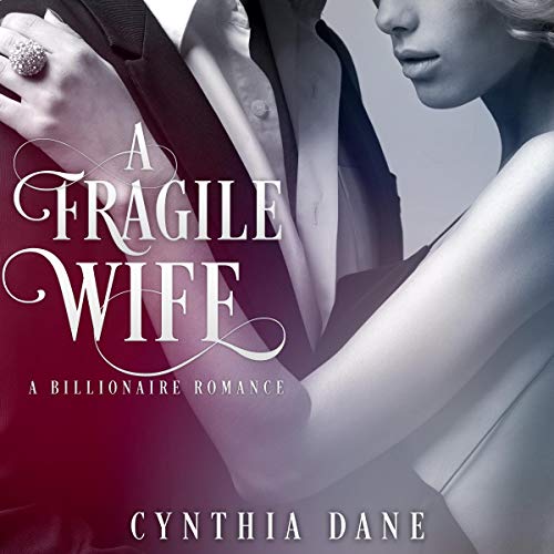 Cover of A Fragile Wife: Billionaire Romance
