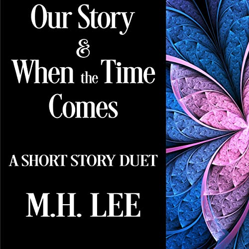 Cover of Our Story & When the Time Comes