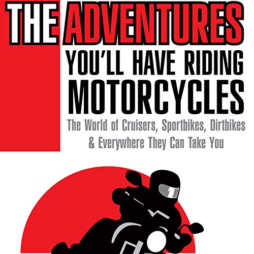 Cover of The Adventures You'll Have Riding Motorcycles