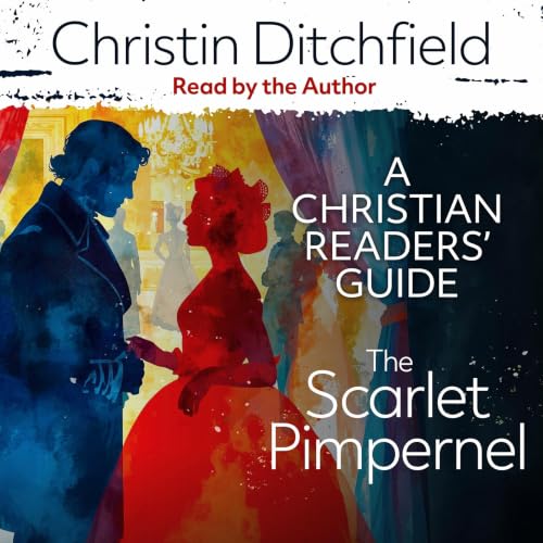 Cover of The Scarlet Pimpernel: A Christian Readers' Guide