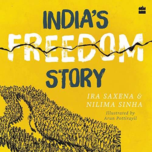 Cover of India's Freedom Story SHORTLISTED FOR THE ATTA GALATTA CHILDREN'S NON-FICTION BOOK PRIZE 2022