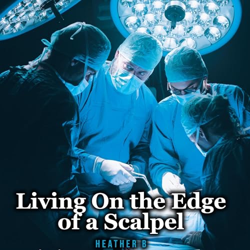 Cover of Living on the Edge of a Scalpel