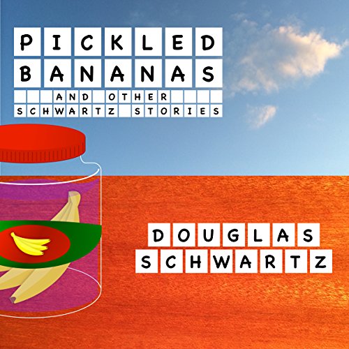 Cover of Pickled Bananas and Other Schwartz Stories