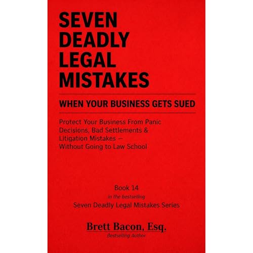 Cover of Seven Deadly Legal Mistakes When Your Business Gets Sued